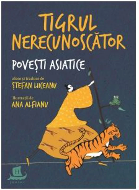 Tigrul nerecunoscator. Povesti asiatice - Stefan Liiceanu