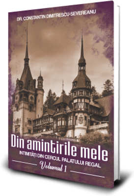 Din amintirile mele vol 1 - George Severeanu