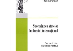 Succesiunea statelor in dreptul international - Titus Corlatean
