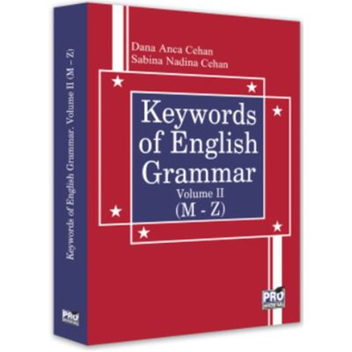 Keywords of English Grammar Vol. 2 (M-Z) - Dana Anca Cehan, Sabina Nadina Cehan