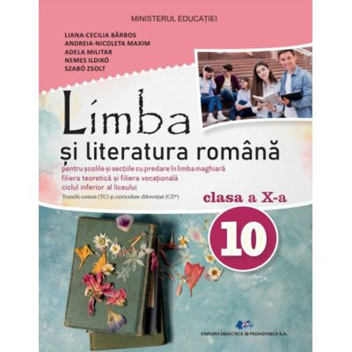 Limba si literatura romana. Manual cu predare in limba maghiara clasa a 10-a