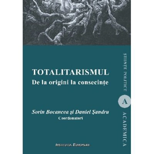 Totalitarismul. De la origini la consecinte