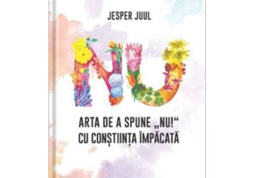 Arta de a spune 'Nu!' cu constiinta impacata - Jesper Juul
