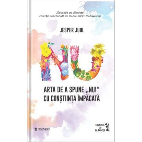 Arta de a spune 'Nu!' cu constiinta impacata - Jesper Juul