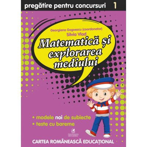 Matematica si explorarea mediului. Pregatire pentru concursuri. Clasa 1 - Georgiana Gogoescu