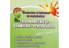 Memorator si indrumar de matematica. Trigonometrie si Geometrie pentru liceu - Gheorghe Adalbert Schneider