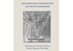 Documentele constitutive ale francmasoneriei (ed. a 2-a) - Ioan Gabriel Dalea