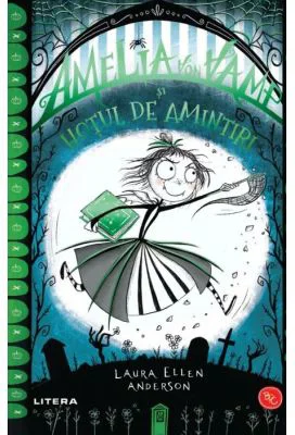 Amelia von Vamp si hotul de amintiri - Laura Ellen Anderson