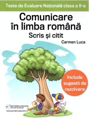 Teste de Evaluare Nationala clasa a 2-a. Comunicare in limba romana, scris si citit - Carmen Luca