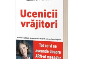 Ucenicii vrajitori. Tot ce vi se ascunde despre ARN-ul mesager - Alexandra Henrion-Caude