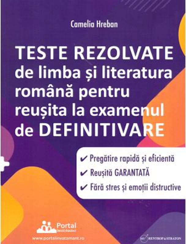 Subiecte Definitivat. Teste rezolvate de Limba si Literatura Romana - Camelia Hreban