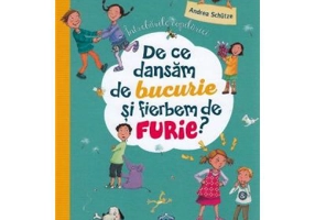 De ce dansam de bucurie si fierbem de furie? - Andrea Schutze