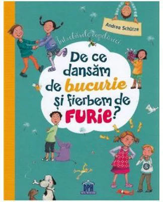 De ce dansam de bucurie si fierbem de furie? - Andrea Schutze