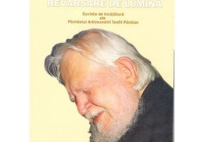 DVD Revarsare de lumina. Cuvinte si invataturi ale Pr. Arhim. Teofil Paraian