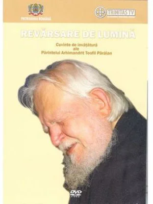 DVD Revarsare de lumina. Cuvinte si invataturi ale Pr. Arhim. Teofil Paraian