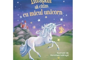 Invatam sa citim cu micul unicorn - Maja Von Vogel