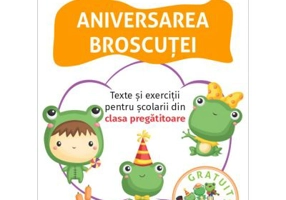 Aniversarea broscutei. Texte si exercitii pentru scolarii din clasa pregatitoare