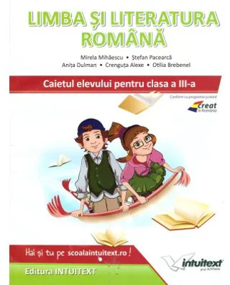 Limba si literatura romana. Caietul elevului pentru clasa a 3-a - Stefan Pacearca