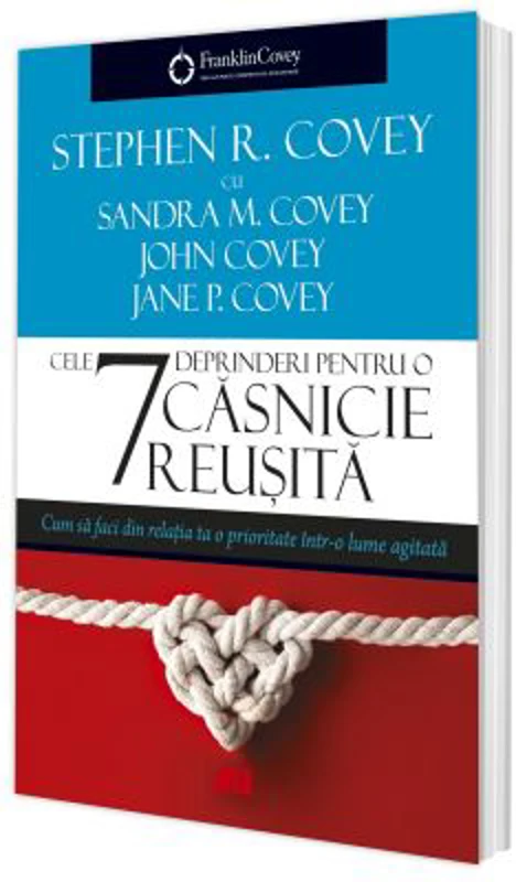 Cele 7 deprinderi pentru o casnicie reusita - Stephen R Covey