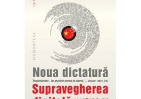 Noua dictatura. Supravegherea digitala ca politica de stat in China - Kai Strittmatter