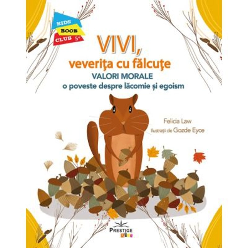 VIVI, veverita cu falcute - Felicia Law