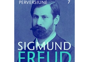 Nevroza, psihoza, perversiune - Opere Esentiale, vol. 7 - Sigmund Freud