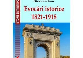 Evocari istorice 1821-1918 - Nicolae Isar