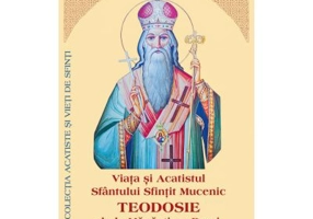 Viata si Acatistul Sfantului Sfintit Teodosie de la Manastirea Brazi