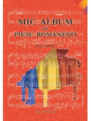 Mic album de piese romanesti. Pentru pian