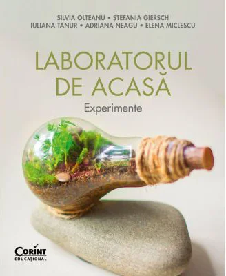 Laboratorul de acasa. Experimente - Silvia Olteanu