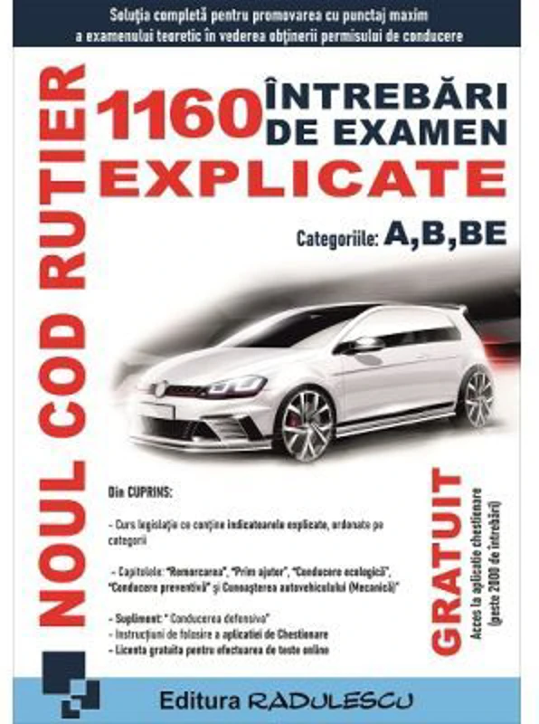 Noul Cod rutier. 1160 intrebari de examen explicate, categoriile A, B, BE