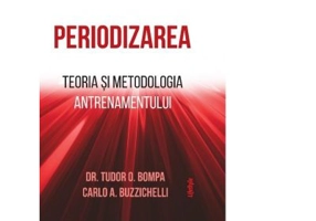 Periodizarea. Teoria si metodologia antrenamentului. Editie hardcover - Tudor O. Bompa, Carlo Buzzichelli
