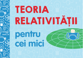 Universitatea copiilor. Teoria relativitatii pentru cei mici - Chris Ferrie