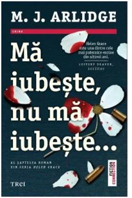 Ma iubeste, nu ma iubeste... - M. J. Arlidge