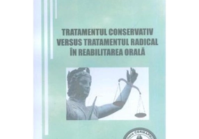 Tratamentul conservativ versus tratamentul radical in reabilitarea orala - Victor Nimigean