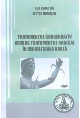 Tratamentul conservativ versus tratamentul radical in reabilitarea orala - Victor Nimigean