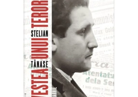 Povestea unui terorist - Stelian Tanase
