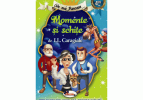 Cele mai frumoase: Momente si schite - Ion Luca Caragiale