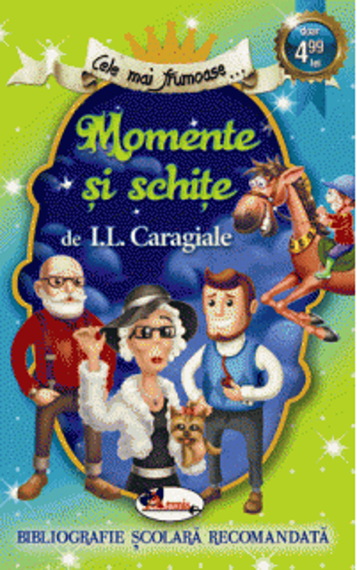 Cele mai frumoase: Momente si schite - Ion Luca Caragiale