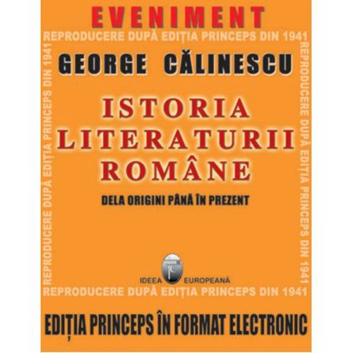 Istoria literaturii romane de la origini pana in prezent. Editia Princeps CD