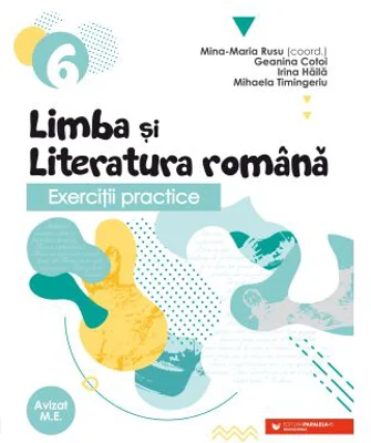 Exercitii practice de limba si literatura romana. Caiet de lucru. Clasa a 6-a - Geanina Cotoi