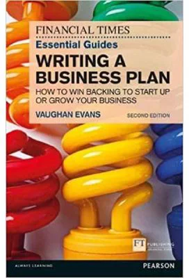 The FT Essential Guide to Writing a Business Plan - Vaughan Evans