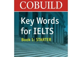English for IELTS - Collins COBUILD Key Words for IELTS. Book 1 Starter IELTS 4-5. 5 (B1+)