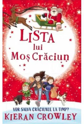 Lista lui Mos Craciun. Vor salva Craciunul la timp? - Kieran Crowley