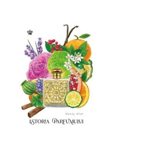 Istoria parfumului (editia a doua)