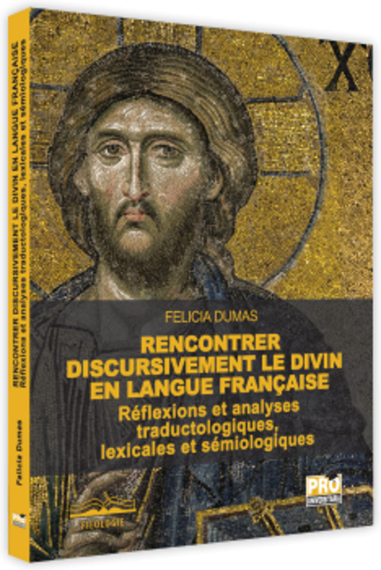 Rencontrer discursivement le divin en langue française Réflexions et analyses traductologiques, lexicales et sémiologiques
