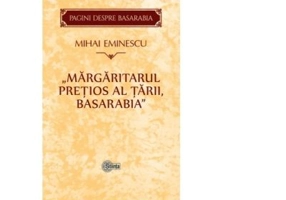 Margaritarul pretios al tarii, Basarabia - Mihai Eminescu
