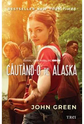 Cautand-o pe Alaska - John Green. Traducere de Shauki Al-Gareeb