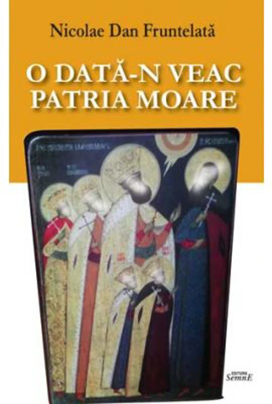 O data-n veac patria moare - Nicolae Dan Fruntelata