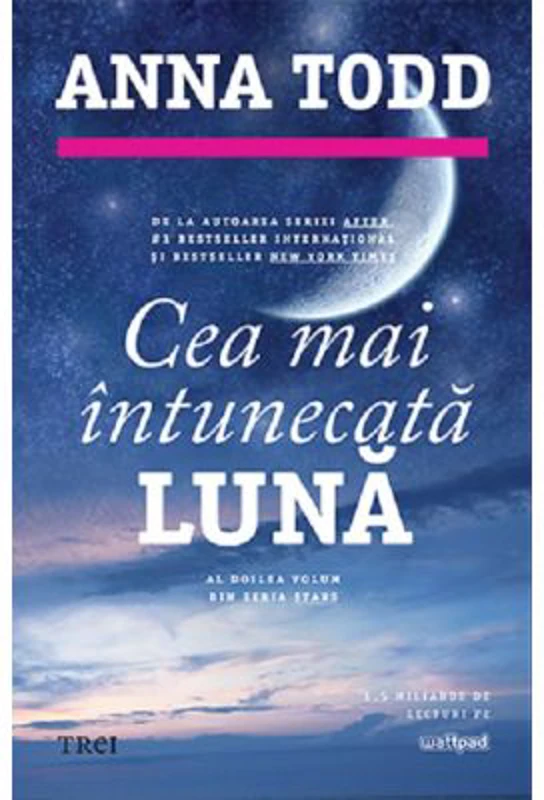 Cea mai intunecata luna. Al doilea volum din seria Stars - Anna Todd